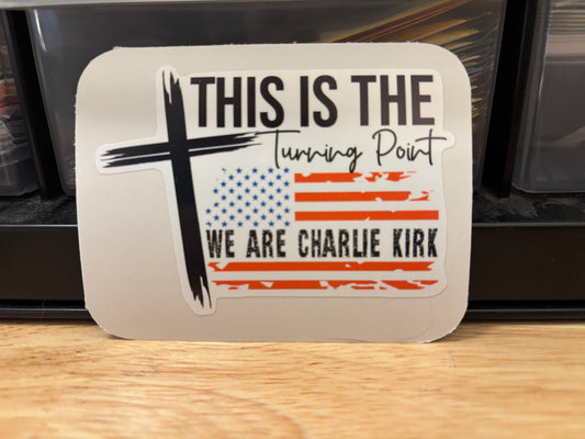 We are Charlie Kirk, this is the turning point sticker