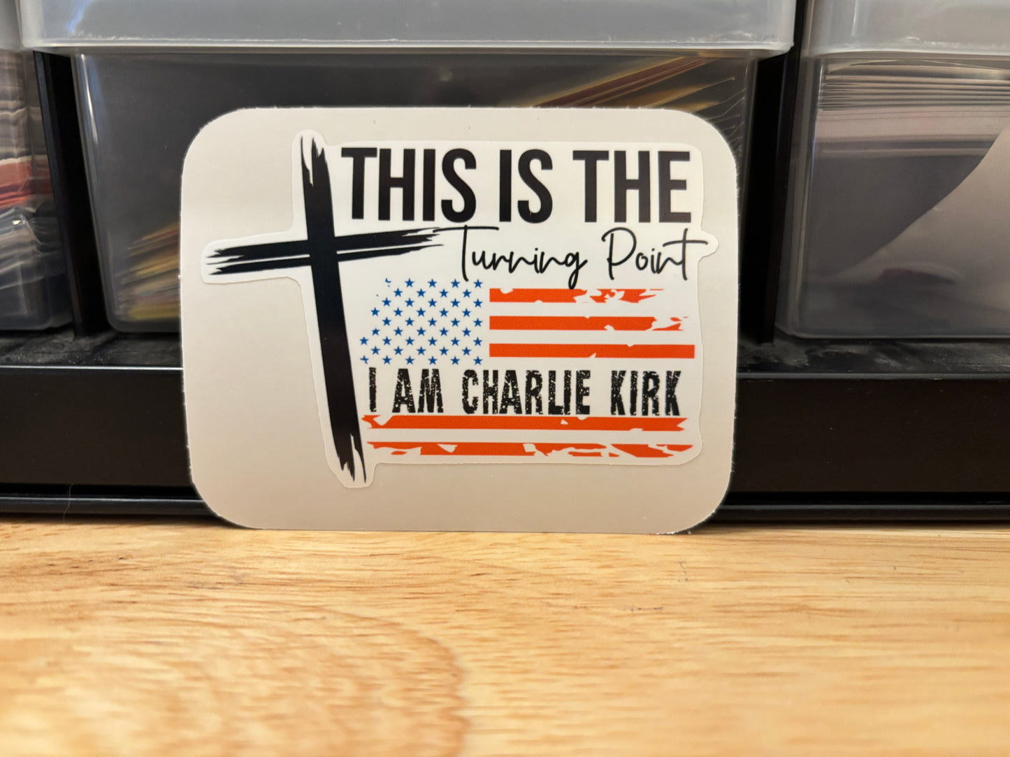 I am Charlie Kirk, this is the turning point sticker