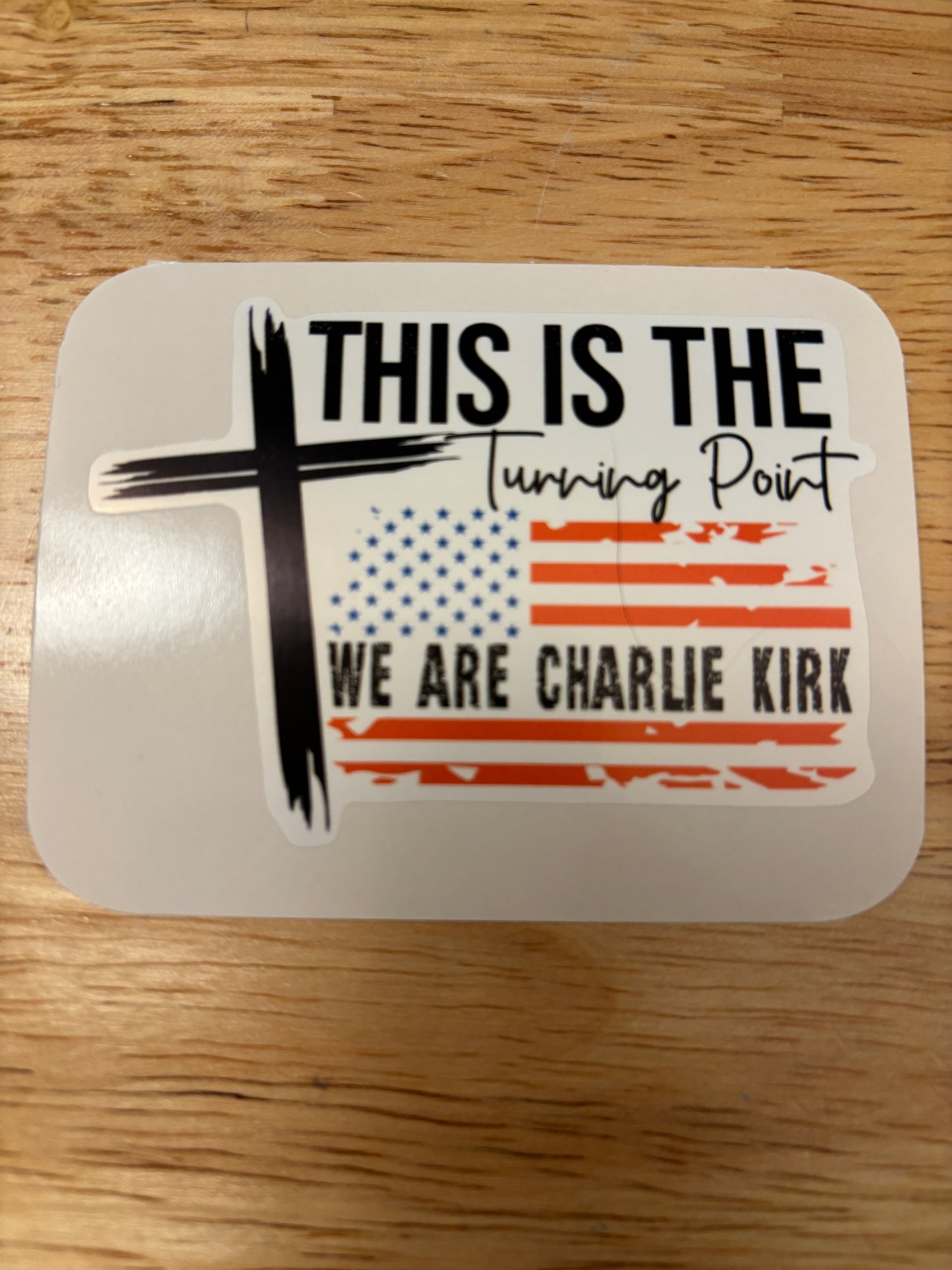 We are Charlie Kirk, this is the turning point sticker