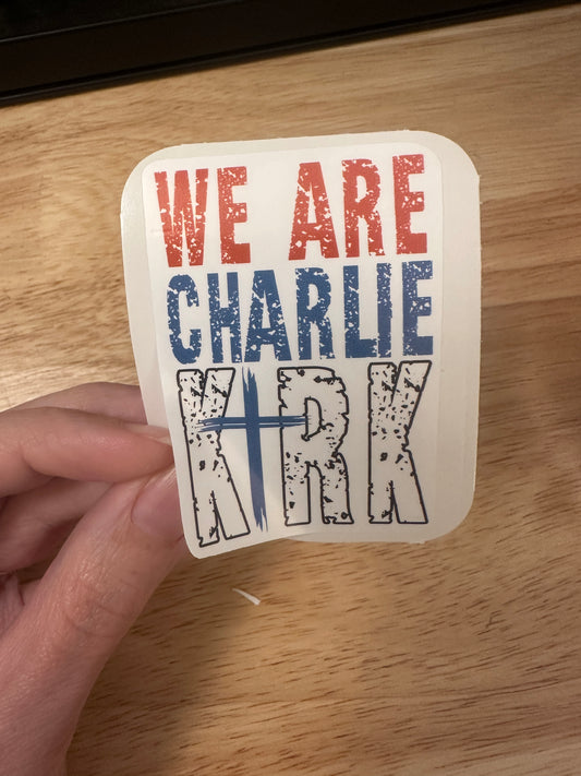We Are Charlie Kirk Sticker with cross design