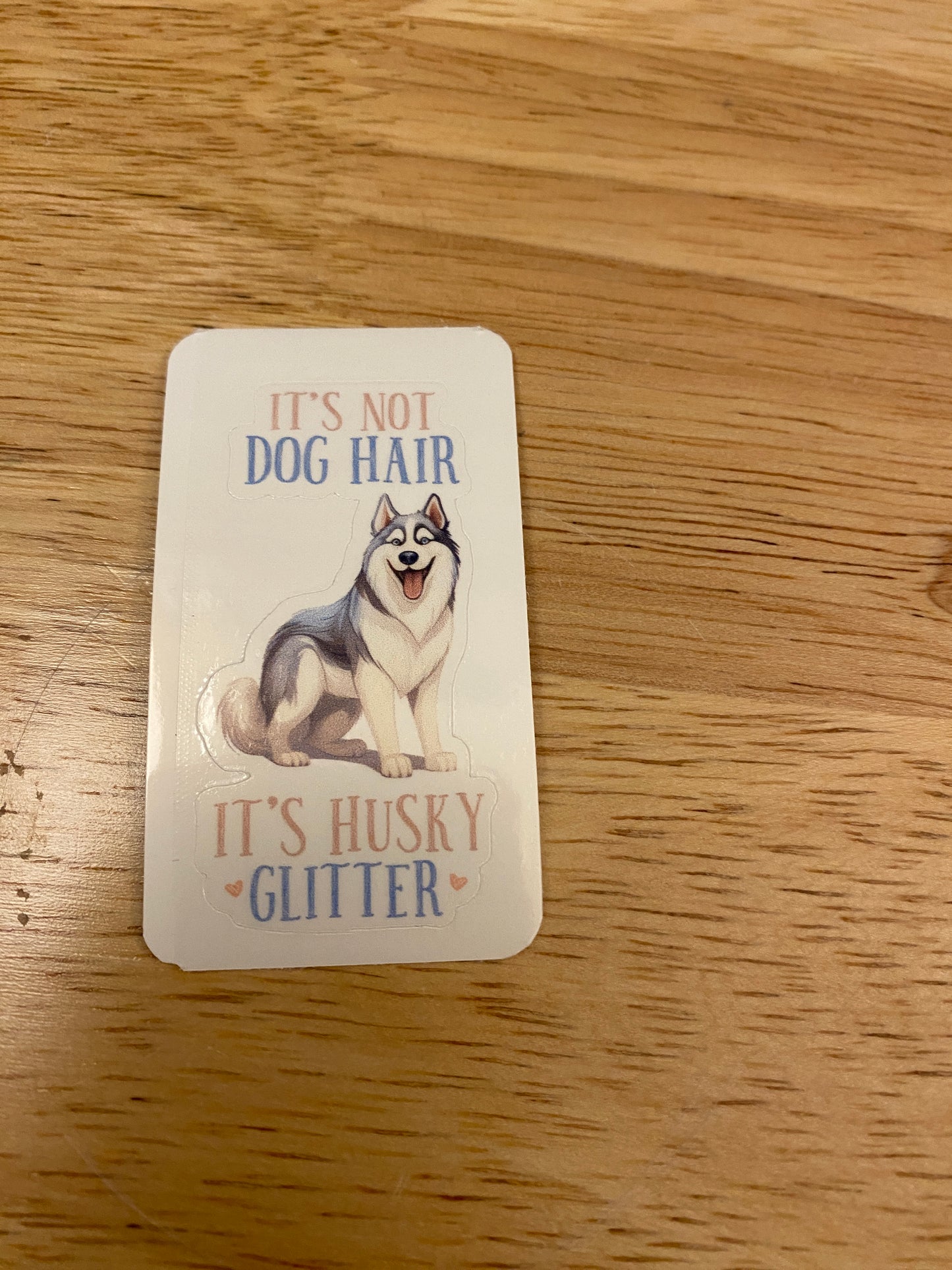 Its Not Dog Hair Its Husky Glitter Sticker