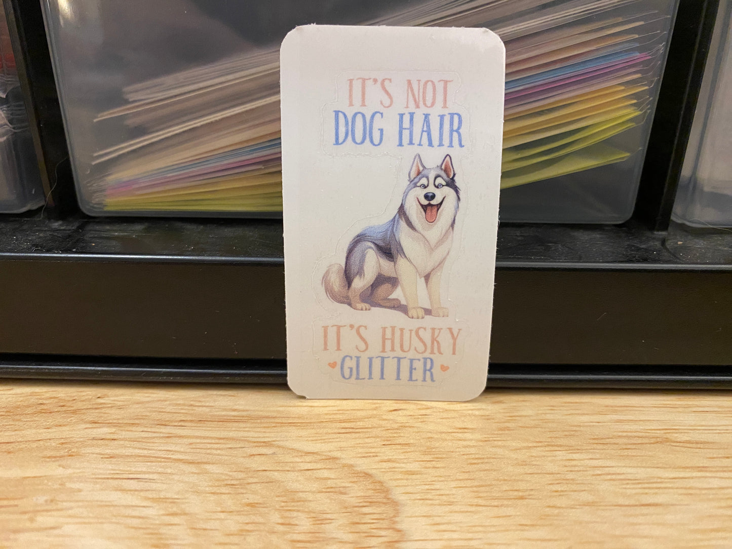 Its Not Dog Hair Its Husky Glitter Sticker