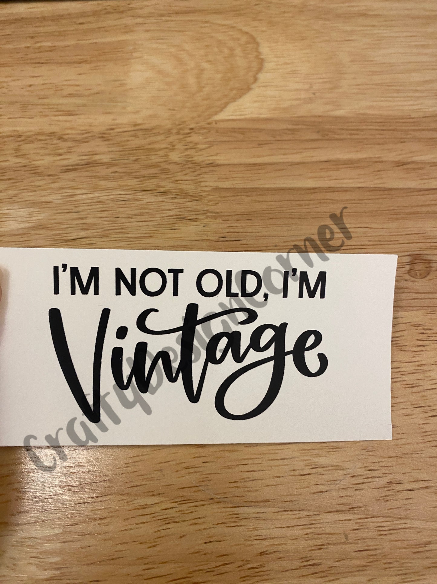I'm Not Old, I'm Vintage Clear Water Slide