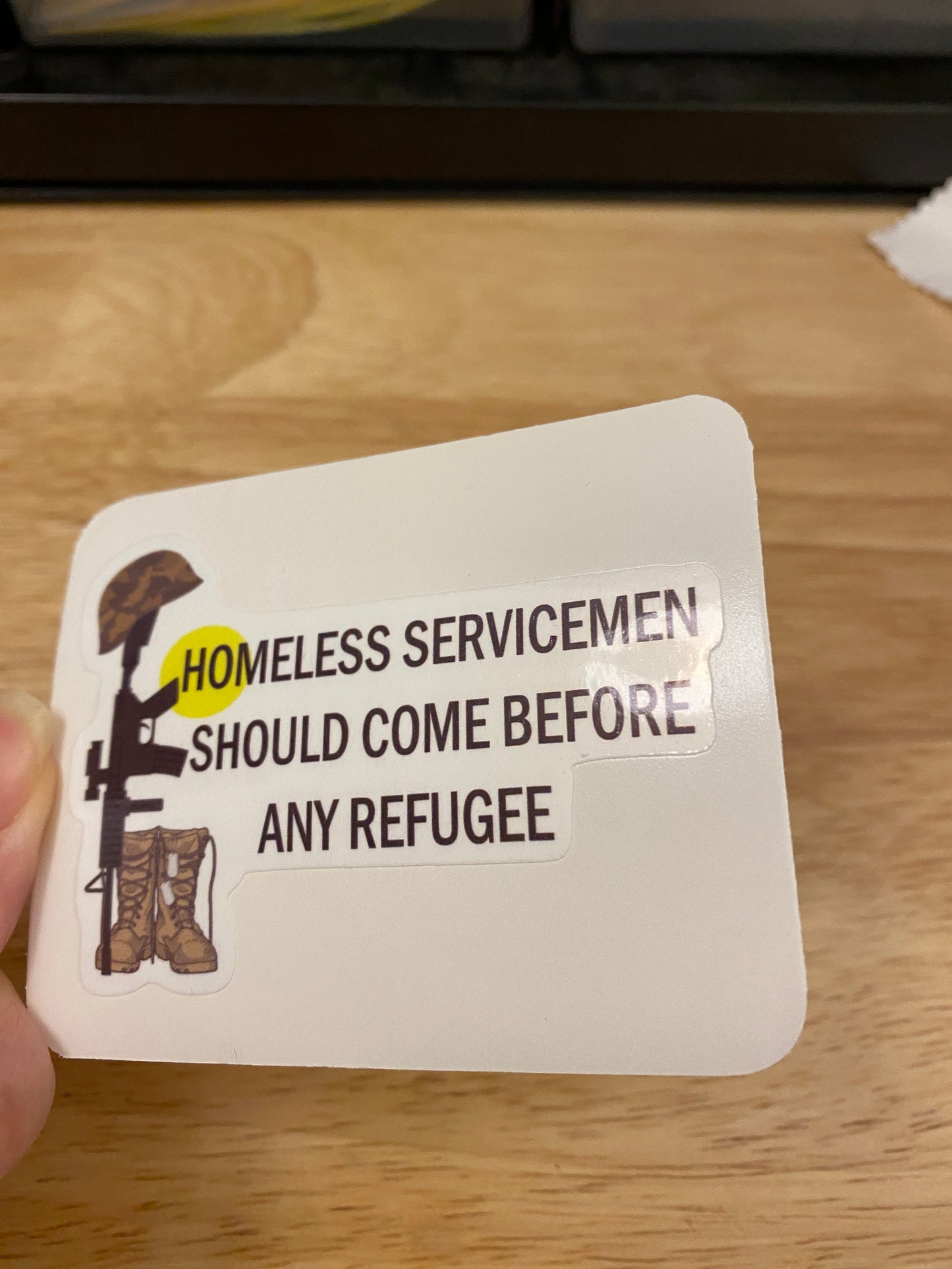 Homeless Servicemen should come before any Refugee STICKER, Military Boots sticker, Laptop sticker, Army sticker, military sticker