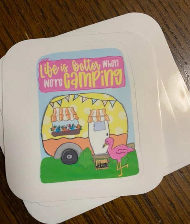 Life is Better when We're Camping STICKER