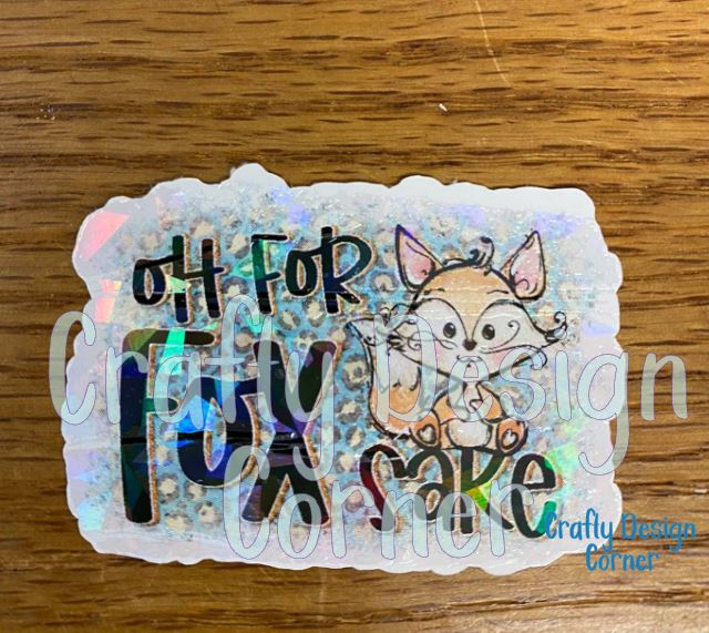 Oh for Fox Sake STICKER