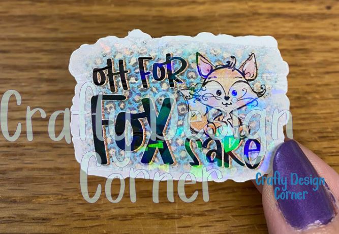 Oh for Fox Sake STICKER