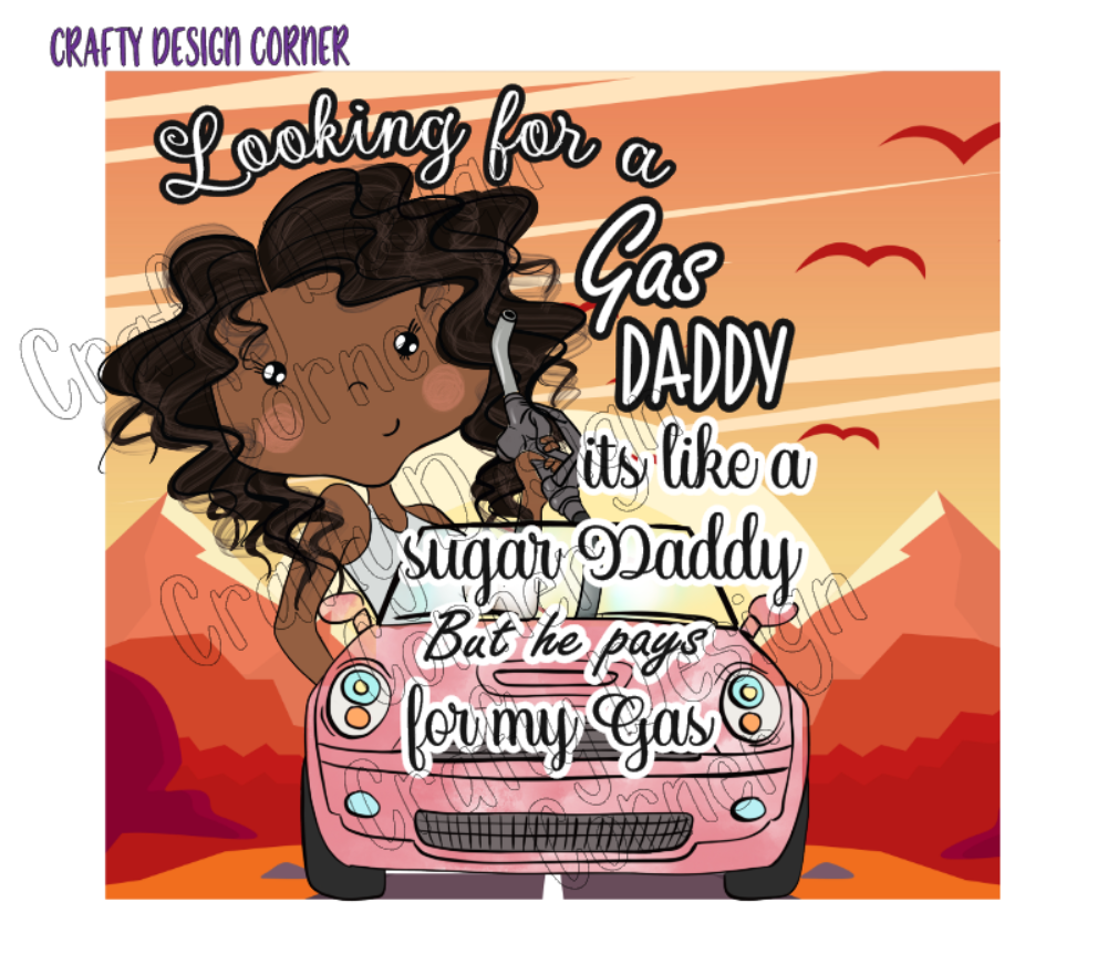 Mountains Looking for a Gas Daddy its like a Sugar Daddy but he pays for my Gas PNG/JPEG Digital Downloads African American
