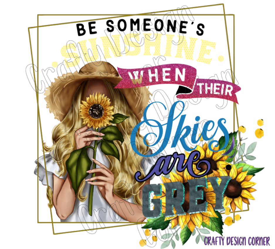 Blonde Be Someone's SunShine when Their Skies are Grey PNG/JPEG Design