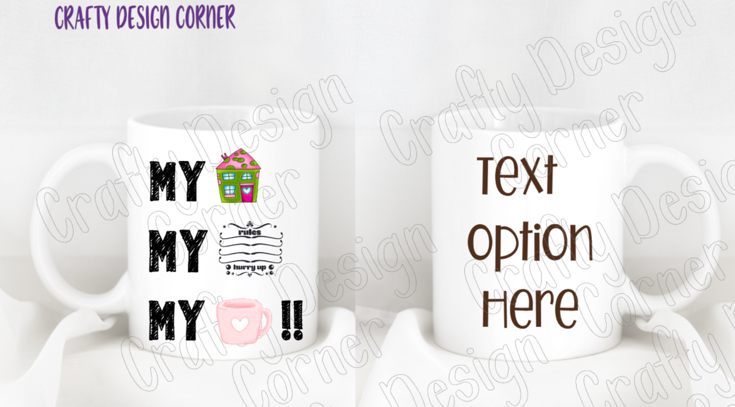 My House My Rules My Coffee Mug