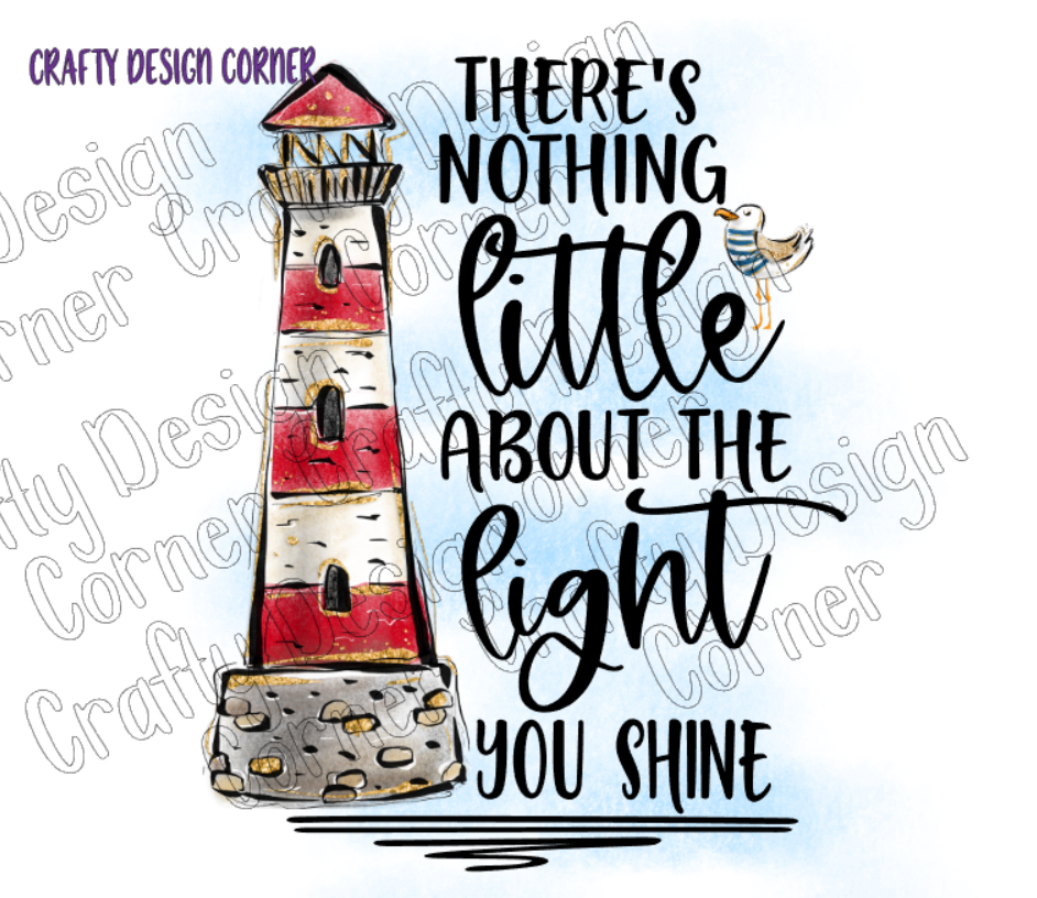LightHouse There's Nothing Little about the Light you Shine JPEG/PNG DIGITAL Download