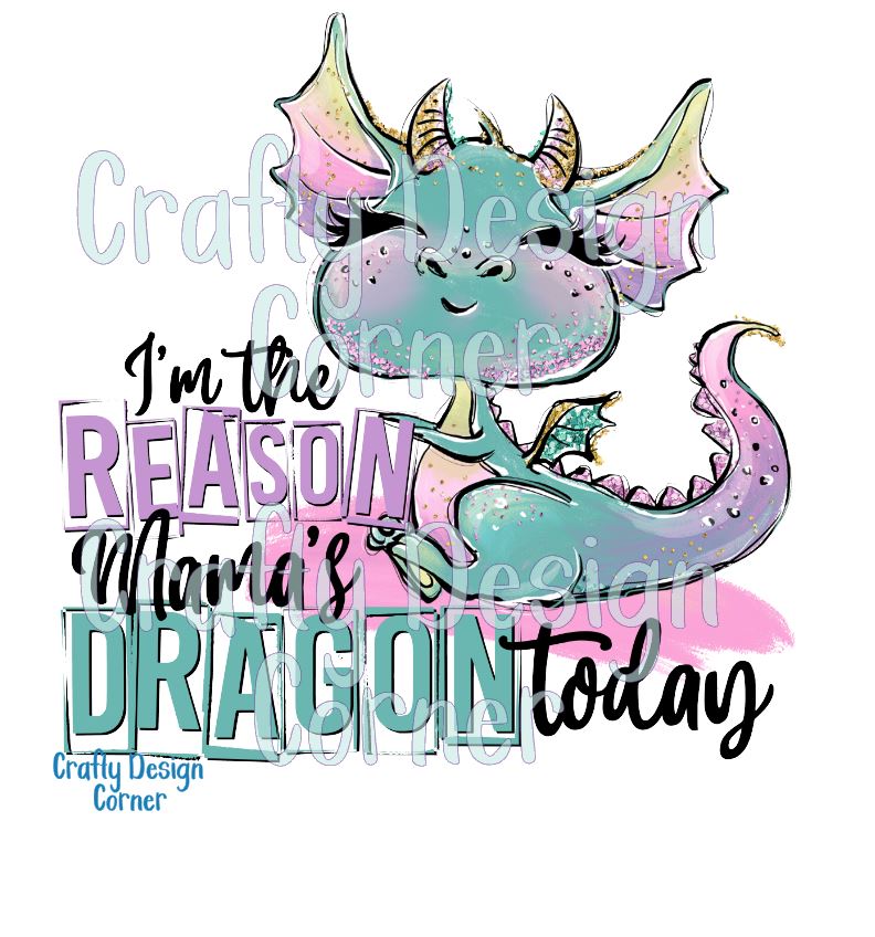I'm the Reason Mommy is Dragon today STICKER