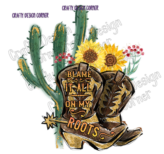 Blame it All on my Roots Digital Downloads