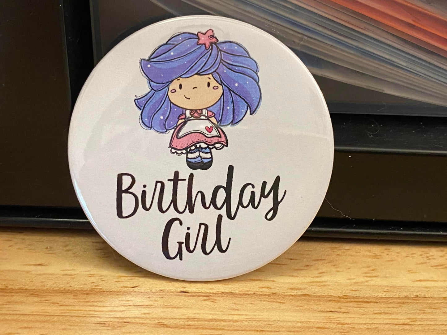 Birthday Girl Pin 1.25" to 2.25"