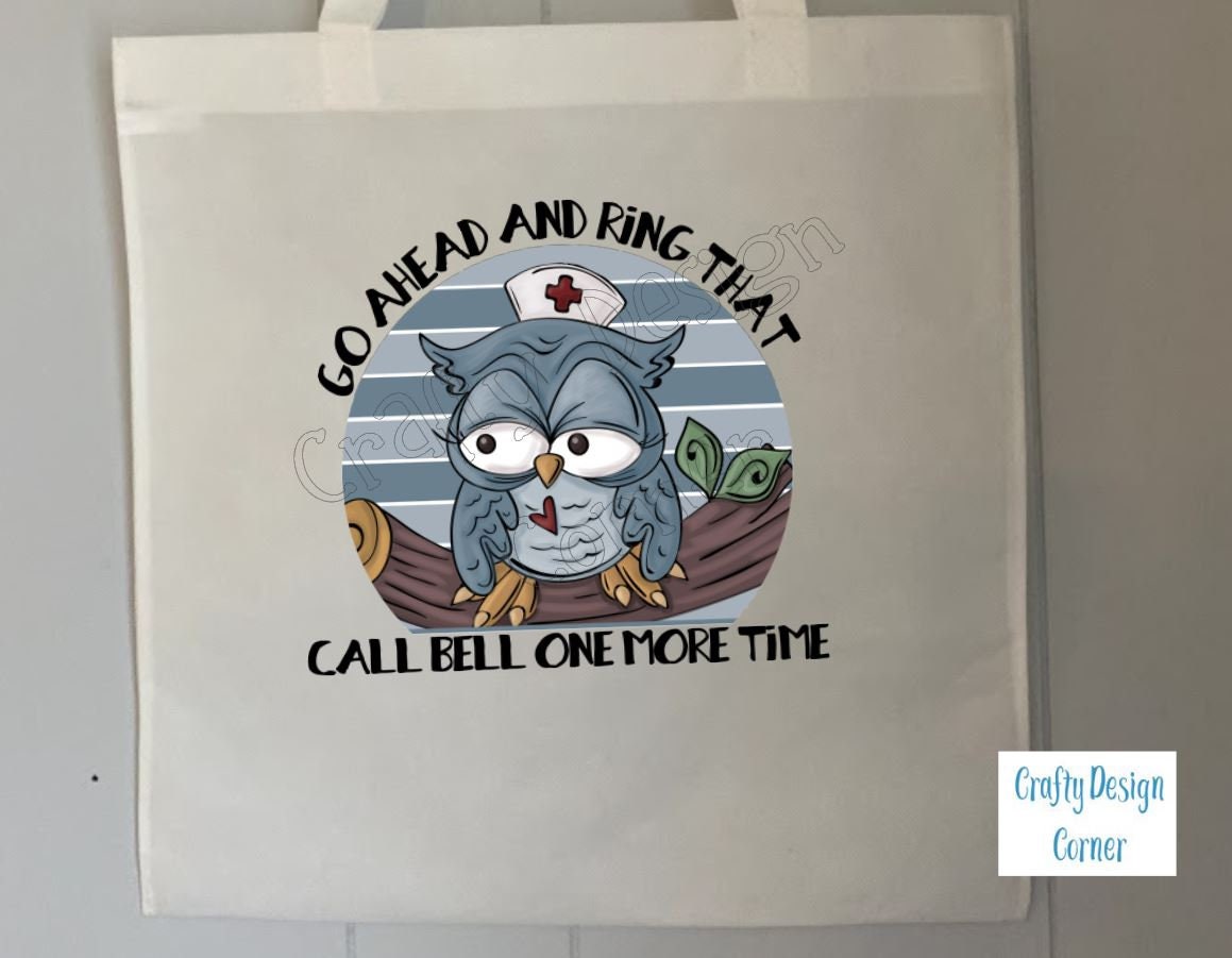 eco friendly tote Go Ahead and Ring that Call Bell one More Time Tote Sack