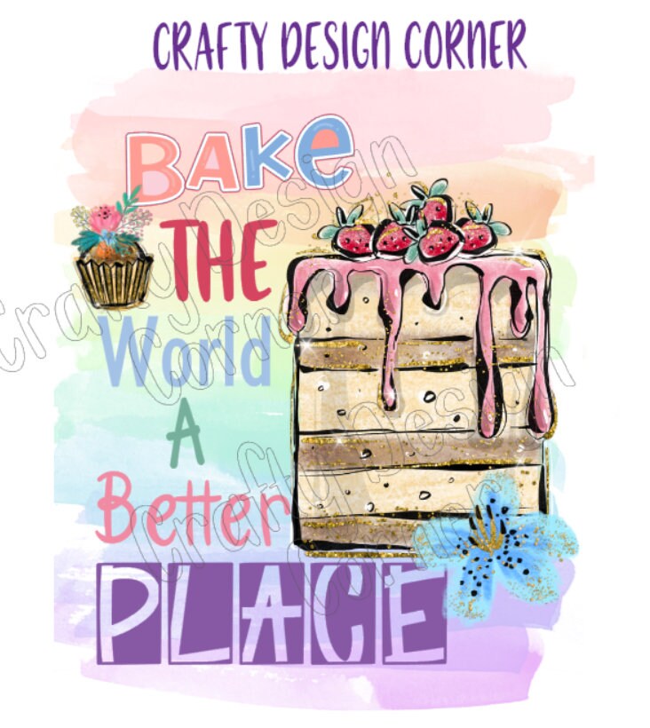Bake the World a Better Place JPEG/PNG DIGITAL Download