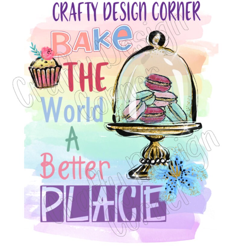 Macaroons Bake the World a Better Place JPEG/PNG DIGITAL Download