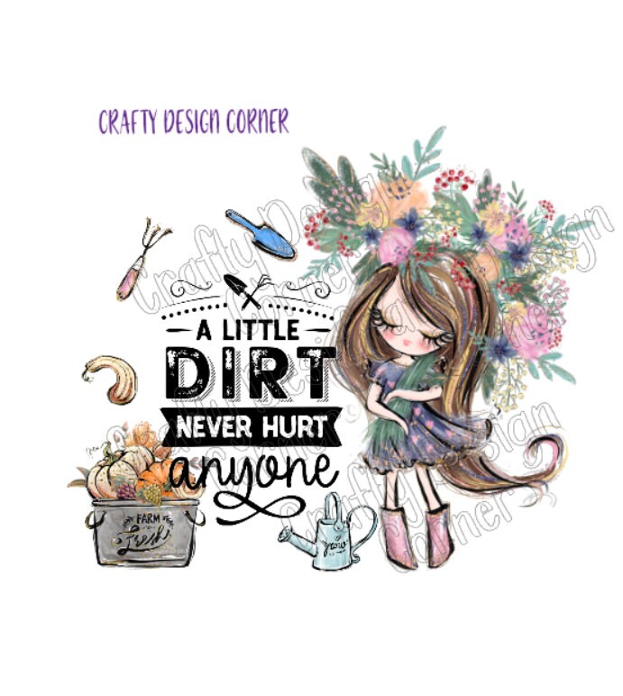A Little Dirt never Hurt Anyone JPEG/PNG DIGITAL Download