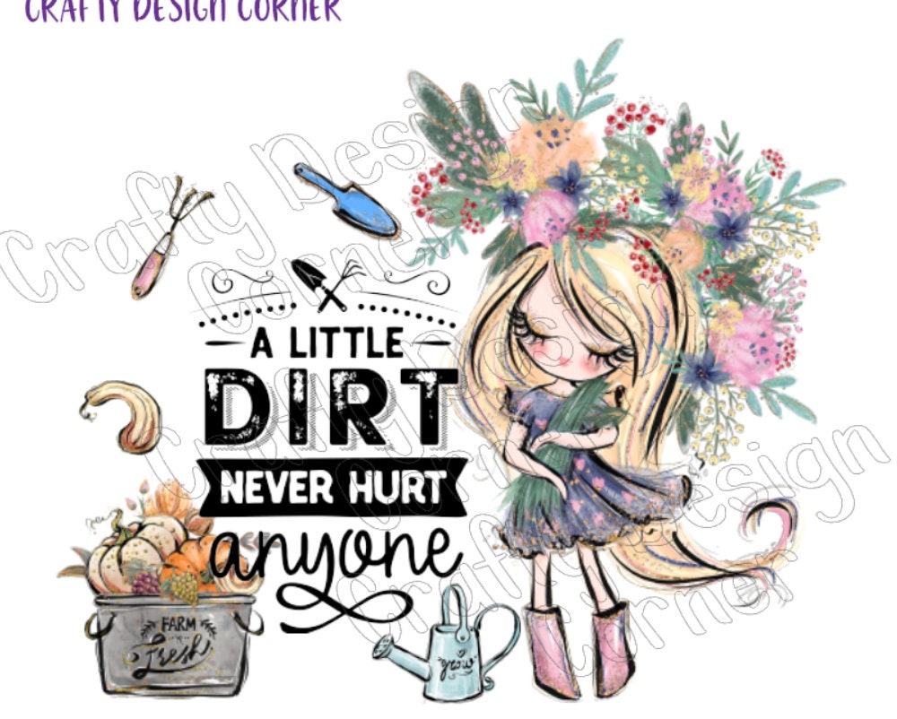 A Little Dirt never Hurt Anyone JPEG/PNG DIGITAL Download