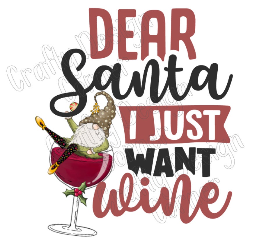 Dear Santa I just want Wine Design JPEG/PNG DIGITAL Download