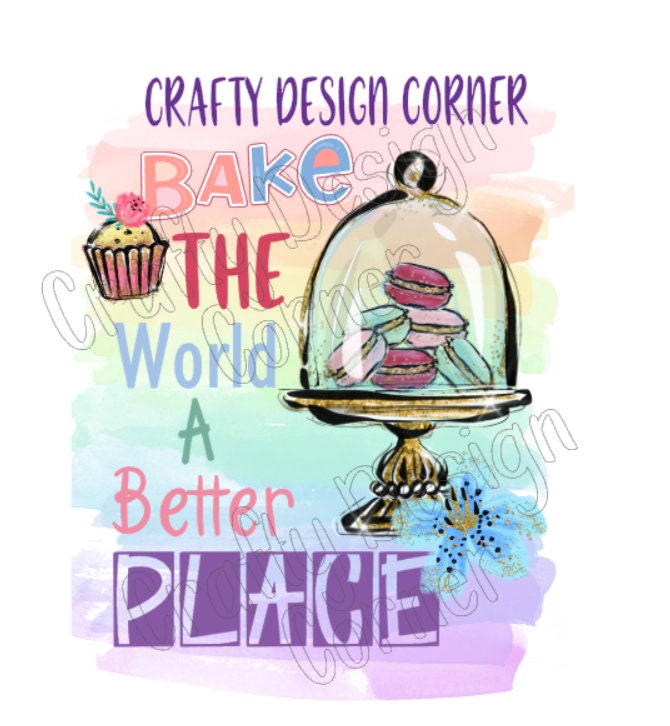 Macaroons Bake the World a Better Place JPEG/PNG DIGITAL Download