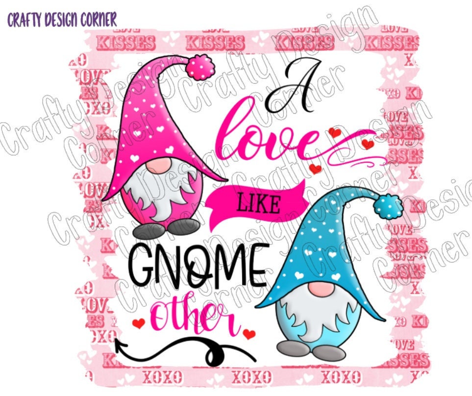 A Love Like Gnome other Design in JPEG/PNG DIGITAL Download