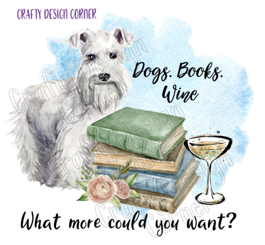 Books Dogs Wine What else could you want JPEG/PNG DIGITAL Download