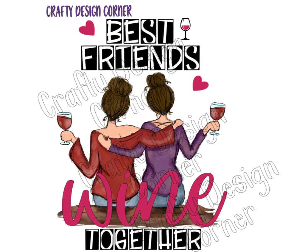 Burnette Best Friends Wine Together JPEG/PNG DIGITAL Download