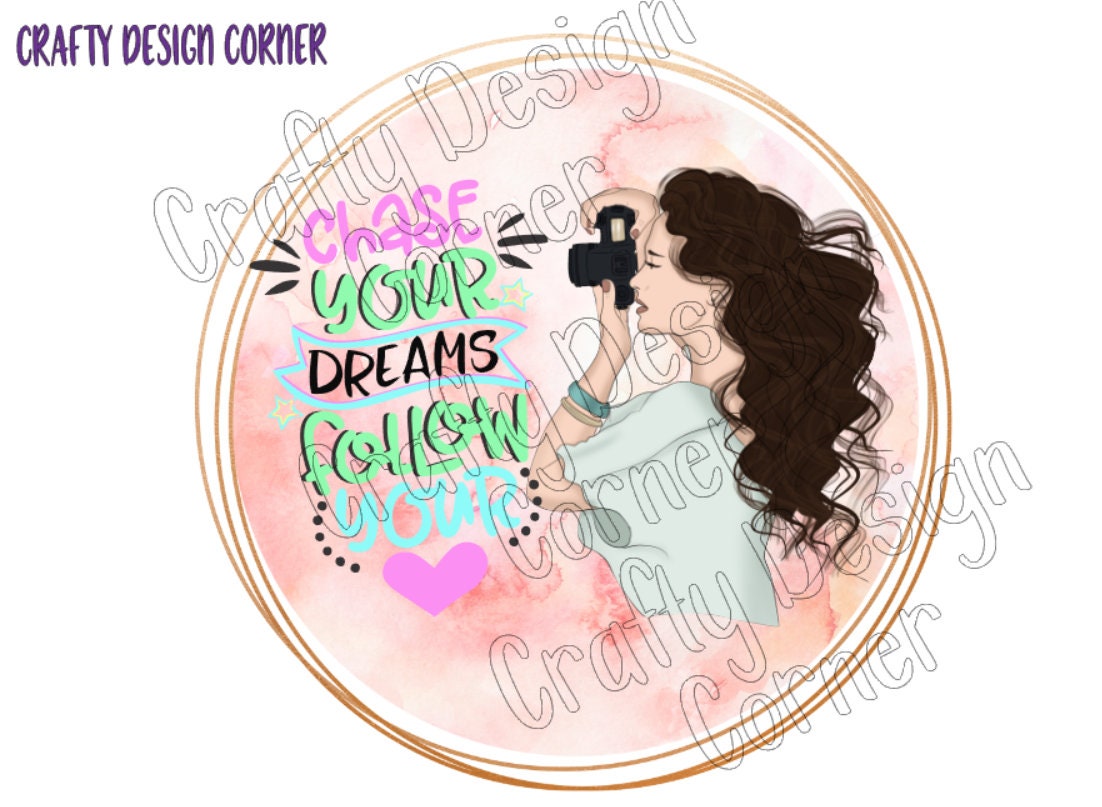 Chase your Dream Follow your Heart JPEG/PNG DIGITAL Download