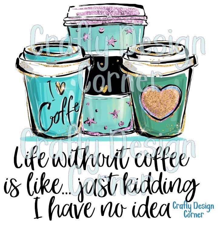 RTP Life without Coffee Sublimation Transfer