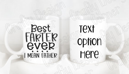 Best Farter Ever I mean Father mug