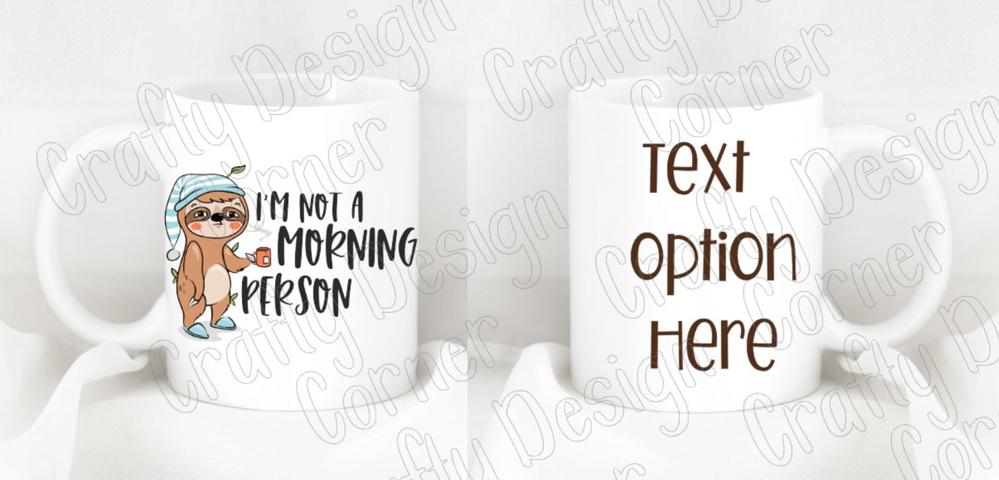 I'm Not a Morning Person Sloth mug