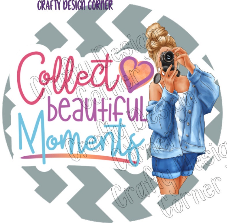 Takin Pics Collect Beautiful Memories PNG/JPEG Digital Download