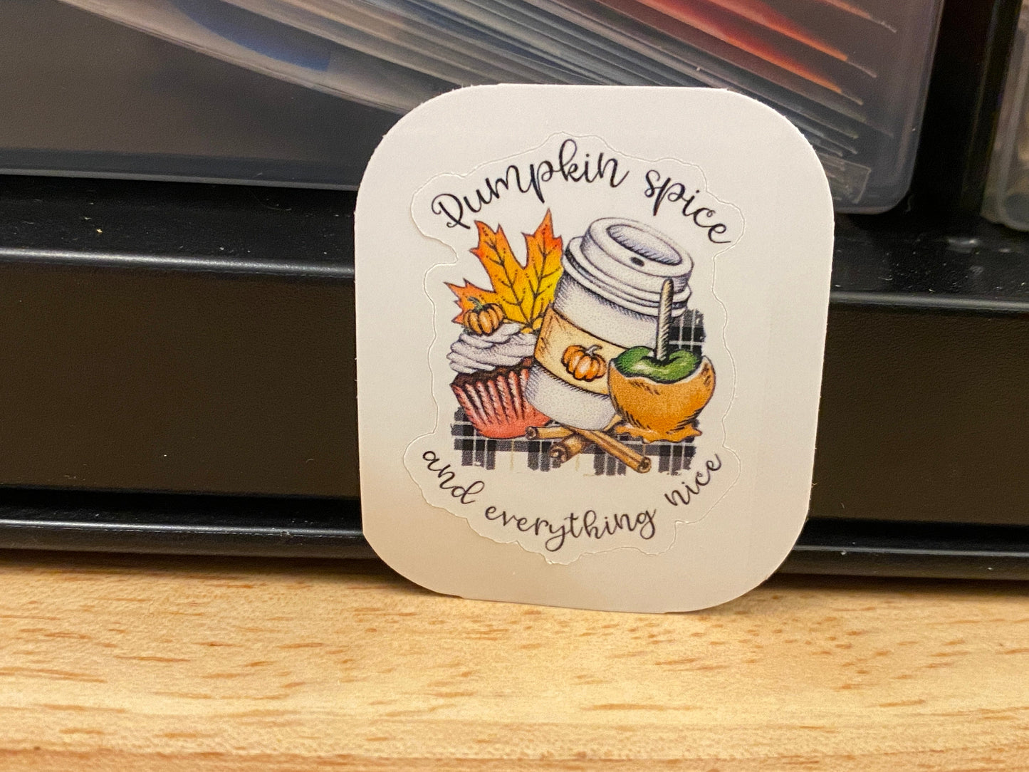 Pumpkin Spice and Everything Nice Sticker