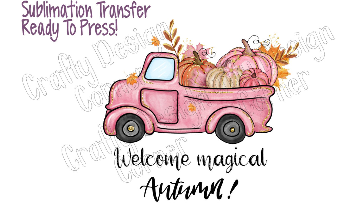 RTP Welcome Magical Autumn Truck Sublimation or clear Waterslide option
