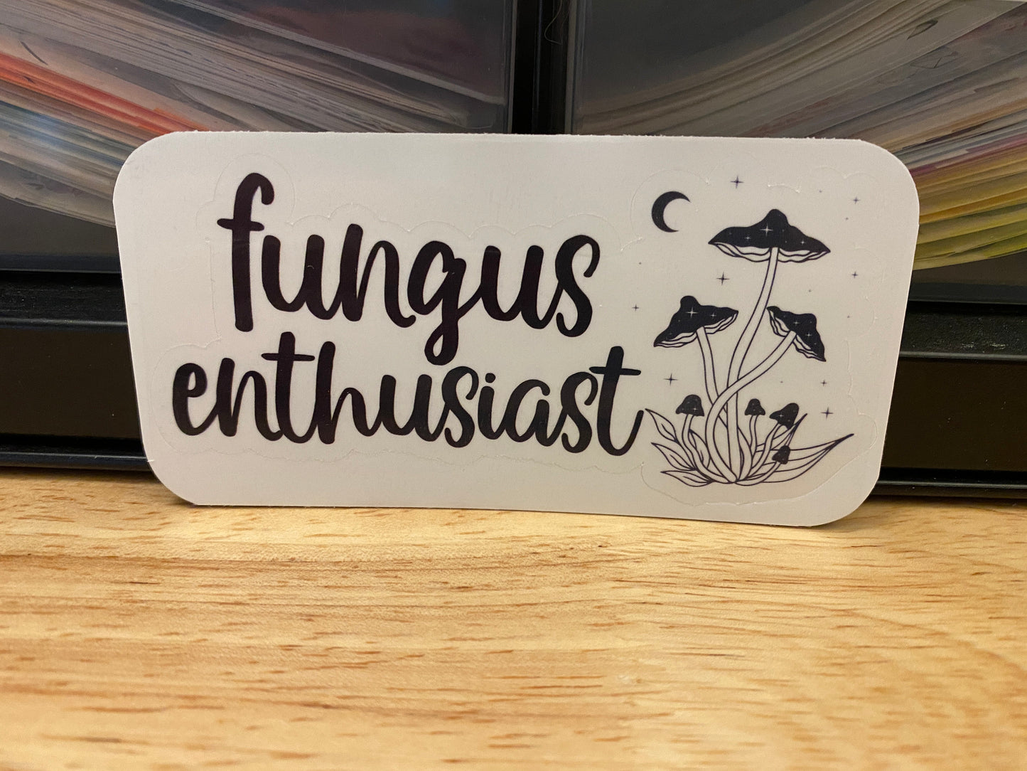 Fungus Enthusiast STICKER