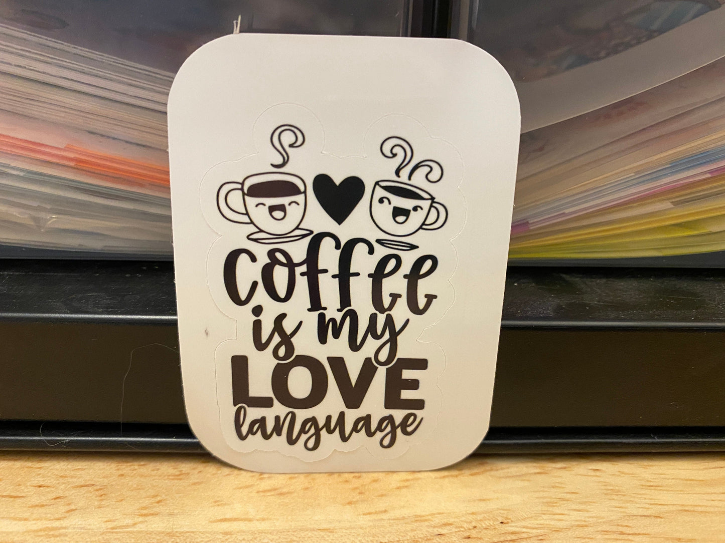 Coffee is my Love Language Sticker, Cute Coffee sticker, Love Language coffee sticker, Coffee Cup, Drink Coffee
