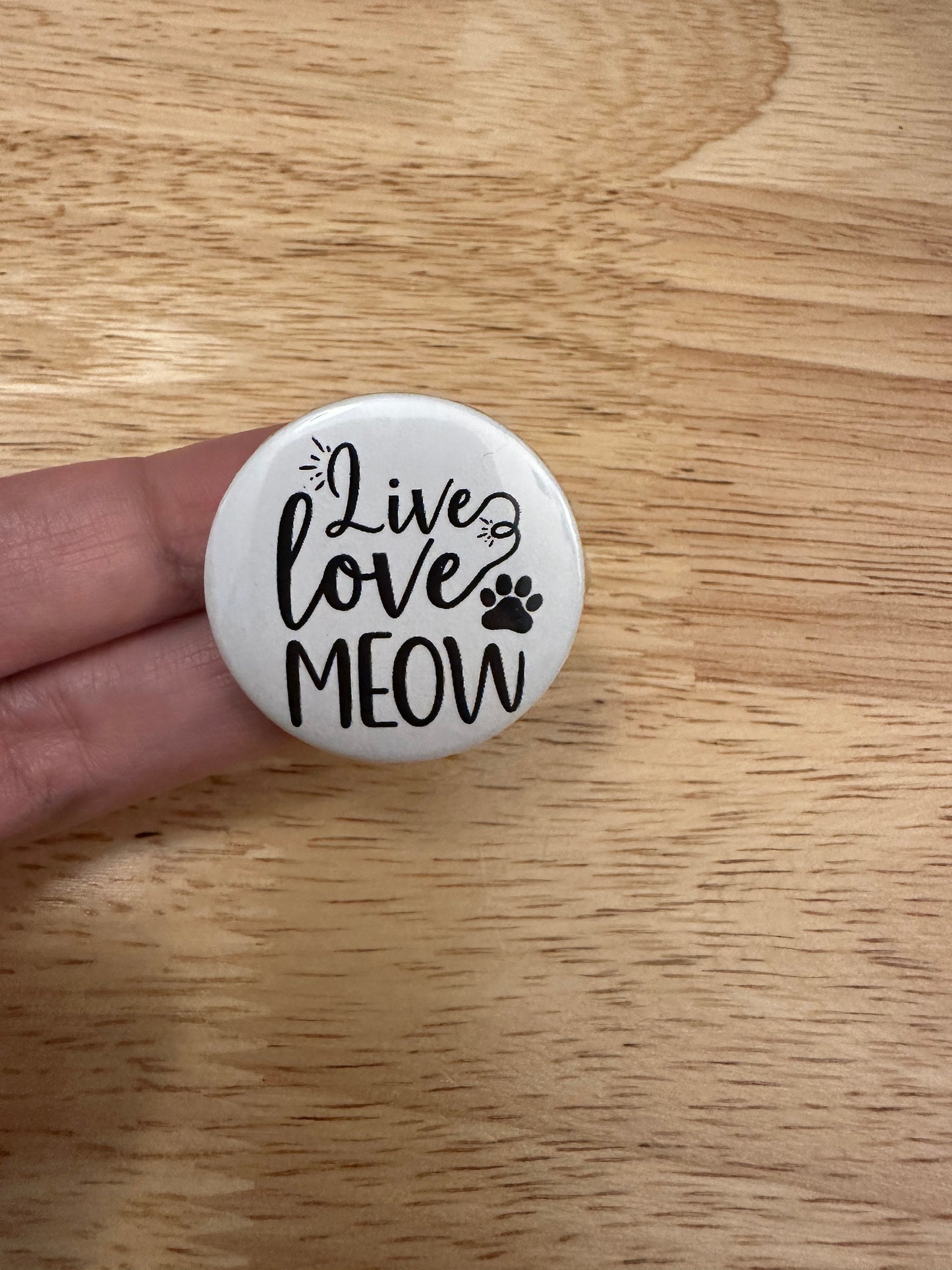 Live Love Meow 2.25" Button Pins or 1.25" Button options, Back Pack Decoration, Cat Pin, Cat designed pinback