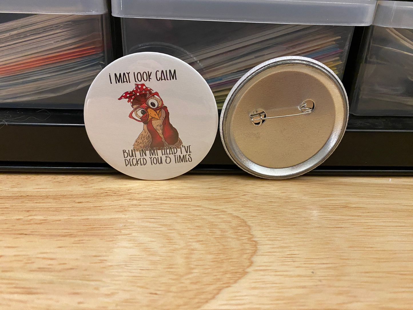 I may look calm but in my mind I've pecked you 10 times Pin Buttons, Chicken Pin Button