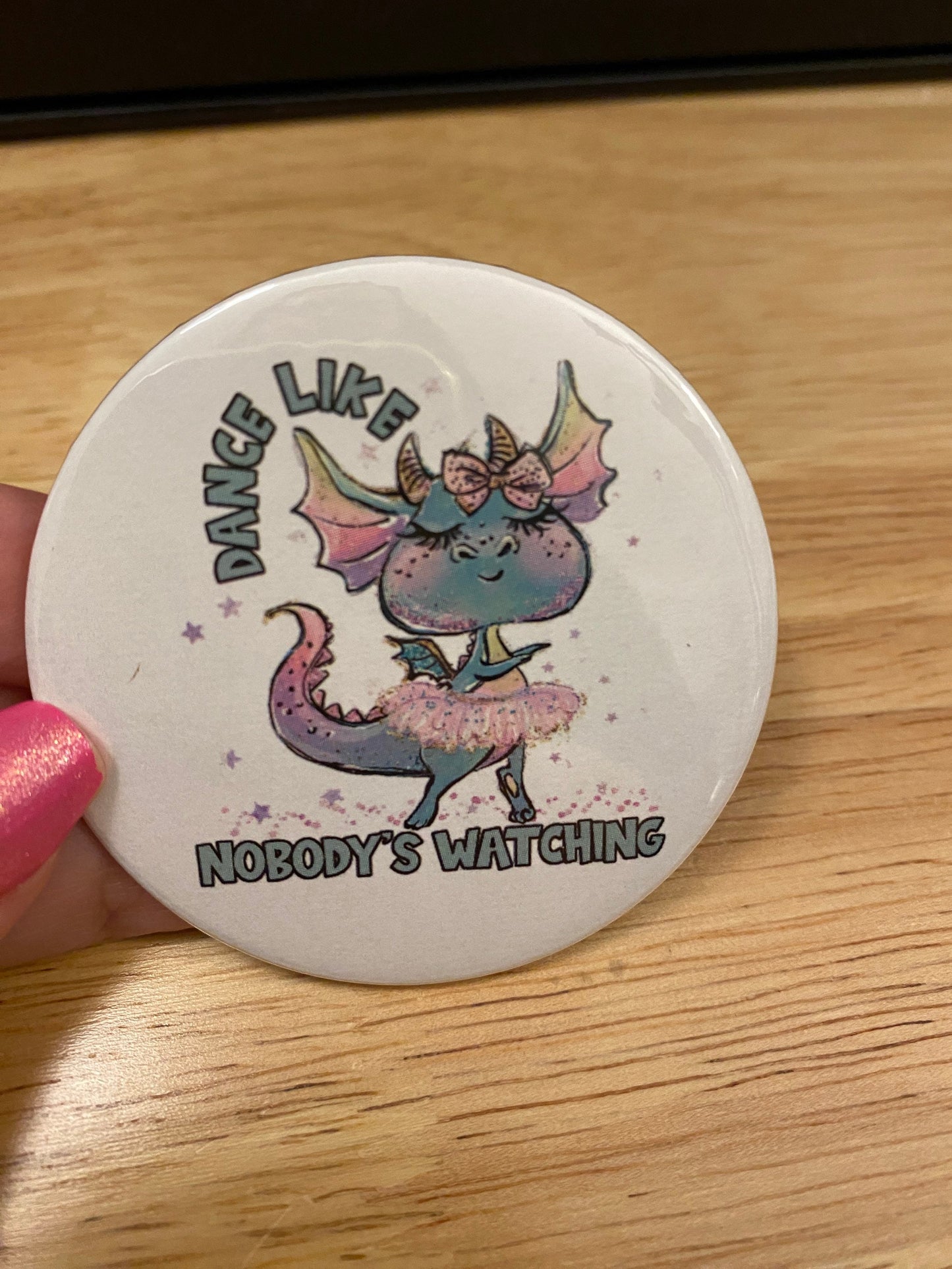 Dance like nobody's watching Pin Button, Back Pack Decoration, dragon design, 2.25" Button Pins & 1.25" Button options, Dance Button