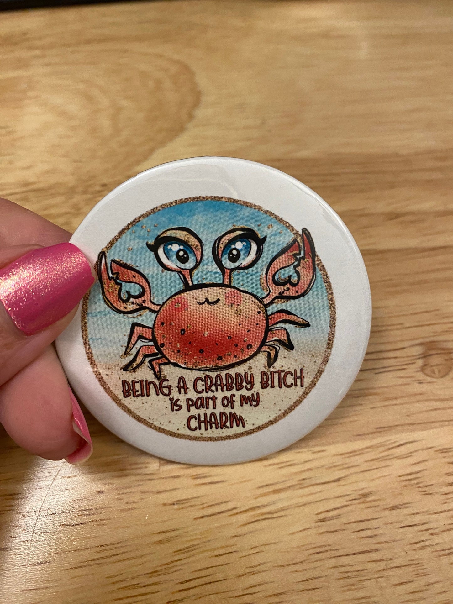 Being a Crabby B is part of my Charm Pin Button, Back Pack Decoration, designed pinback, Sarcasm button pin