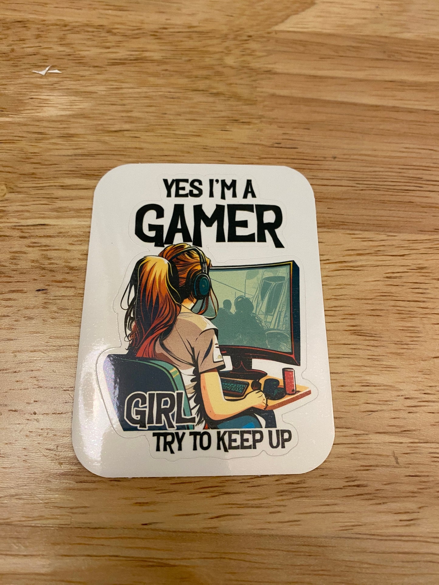 Yes I'm a Gamer Girl try to Keep up Sticker, Gamer Girl sticker, Gamer Sticker