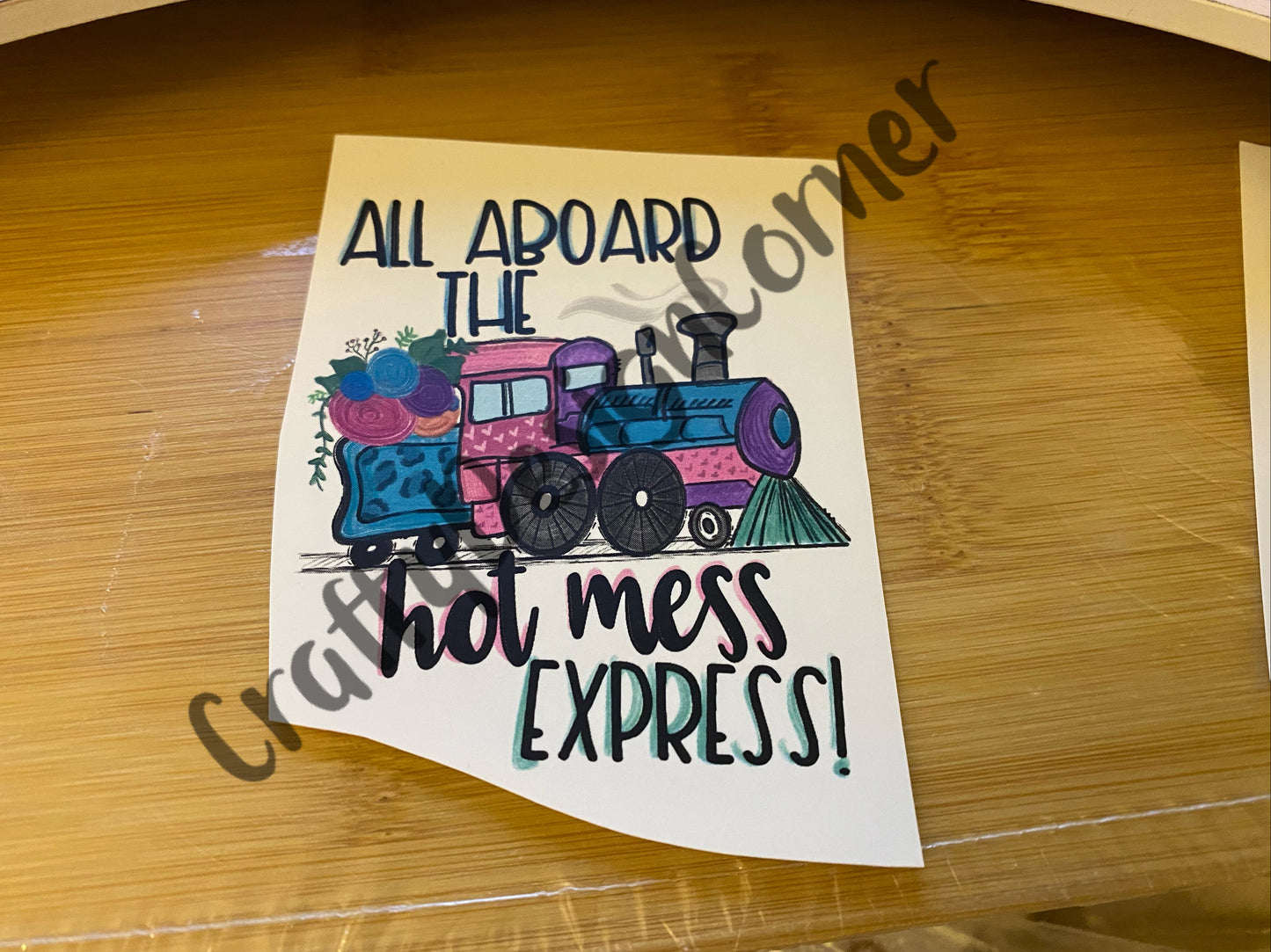 All abroad the Hot Mess Express Train Clear WATER SLIDE