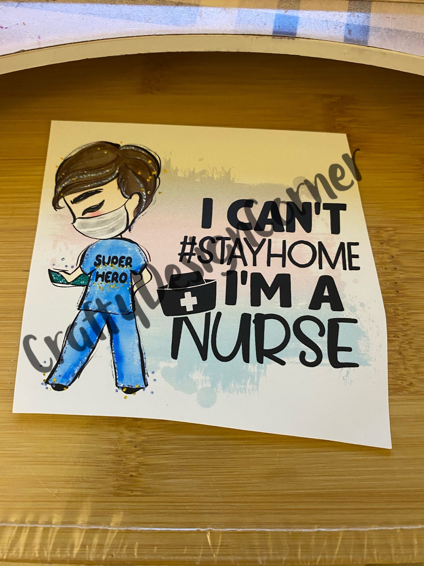 I Can’t Stay Home I’m a Nurse Clear WATER SLIDE