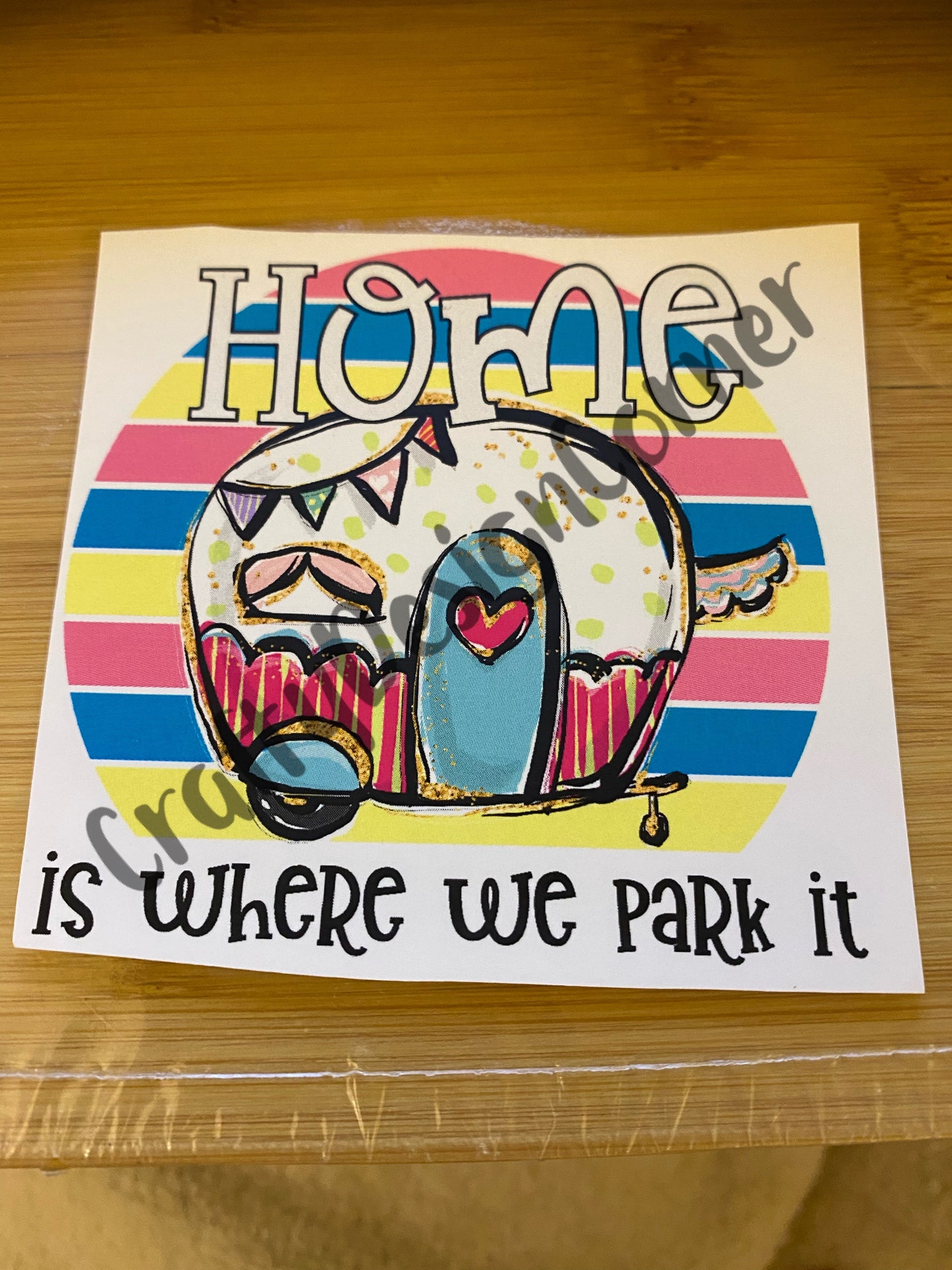 Home is Where we Park it Clear WATER SLIDE