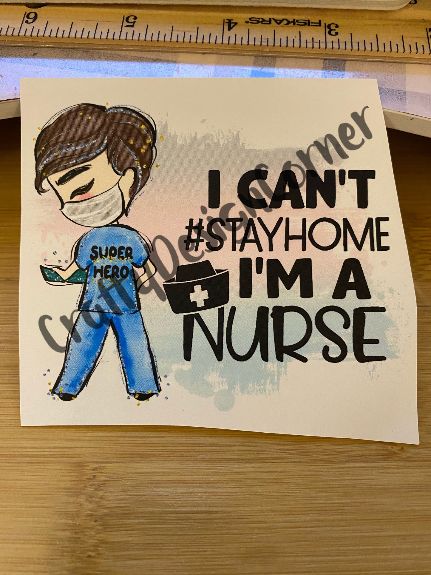 I Can’t Stay Home I’m a Nurse Clear WATER SLIDE