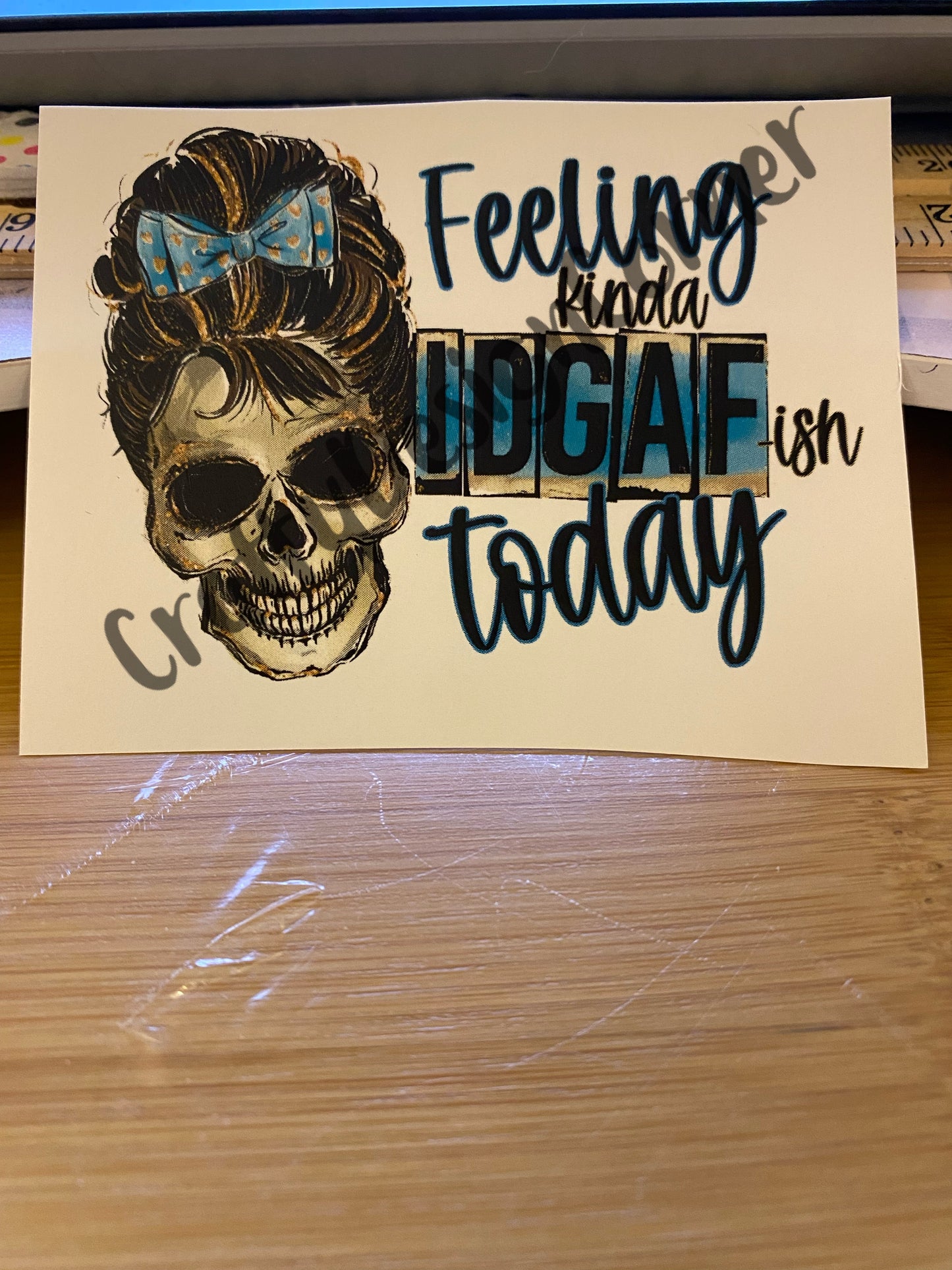 Feeling IDGAF today Skull Clear WATER SLIDE
