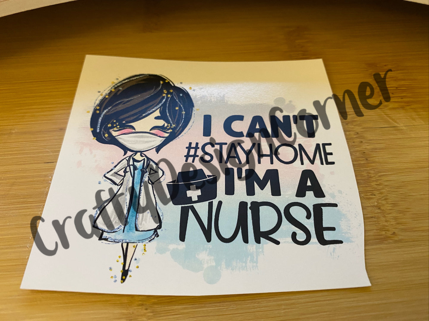 I can’t Stay Home I’m a Nurse Clear WATER SLIDE