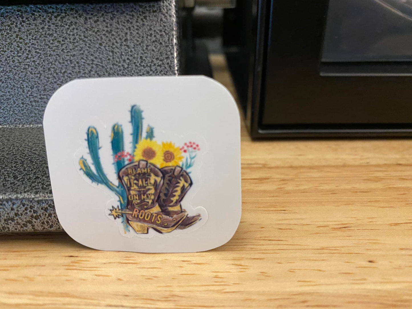 Blame it All on my Roots STICKER