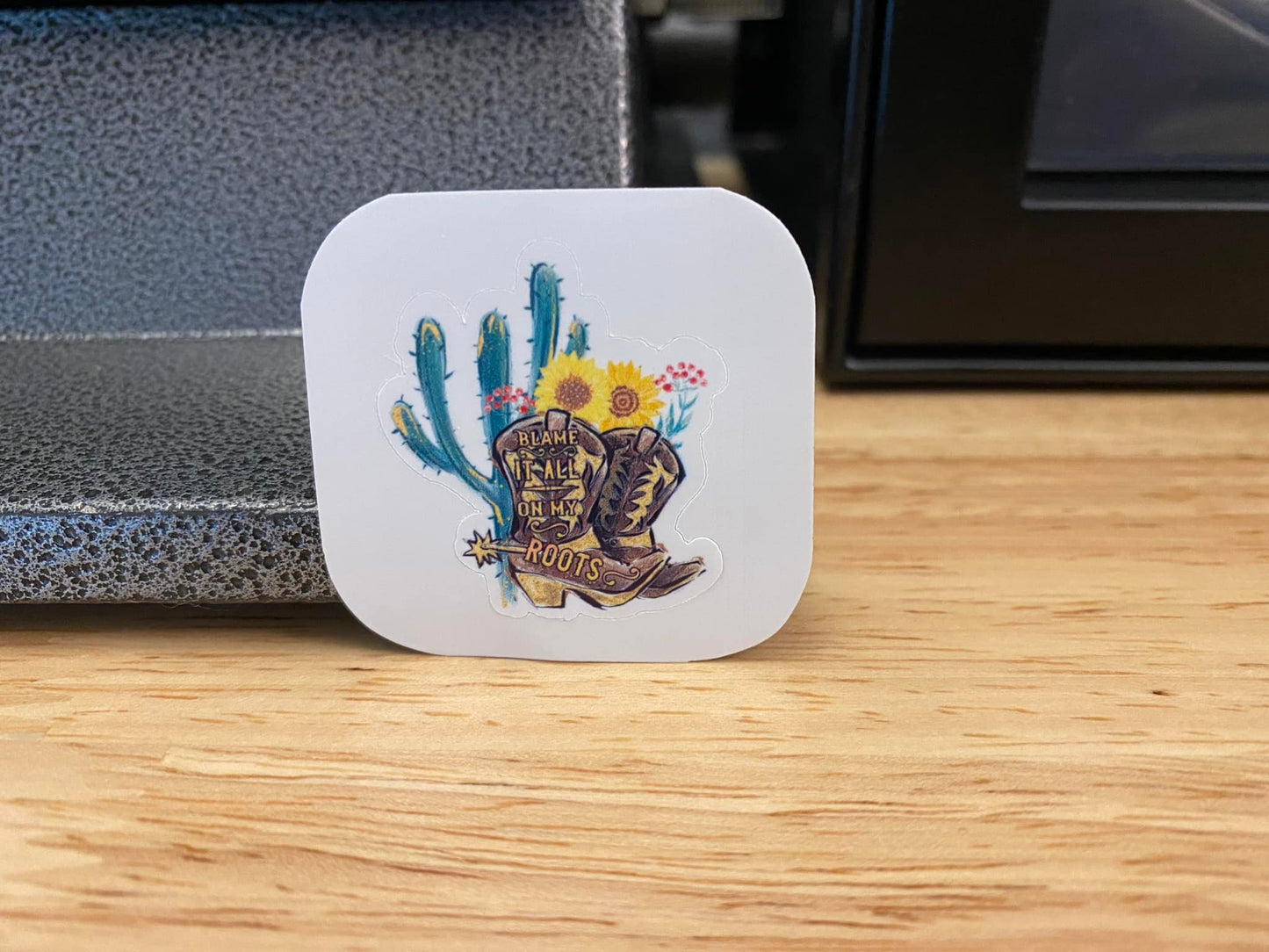 Blame it All on my Roots STICKER